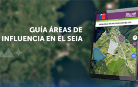 Servicio de Evaluación Ambiental publica segunda edición de la Guía Áreas de Influencia en el SEIA